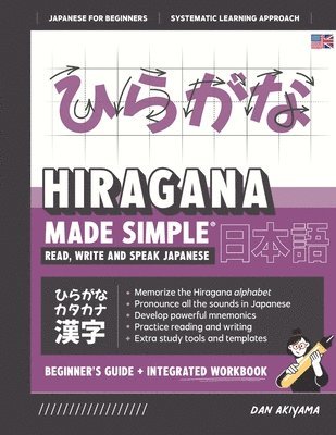 Learning Hiragana - Beginner's Guide and Integrated Workbook Learn how to Read, Write and Speak Japanese 1