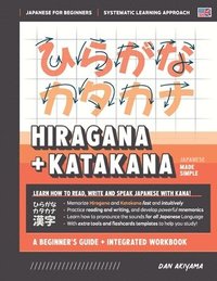 bokomslag Learning Hiragana and Katakana - Beginner's Guide and Integrated Workbook Learn how to Read, Write and Speak Japanese