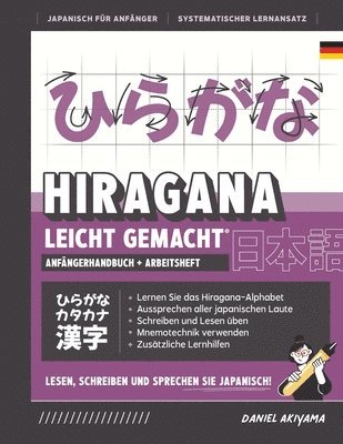 Hiragana leicht gemacht! Ein Lehrbuch und integriertes Arbeitsbuch für Anfänger Lernen Sie Japanisch lesen, schreiben und sprechen