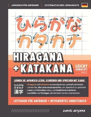 bokomslag Hiragana und Katakana leicht gemacht! Ein Handbuch für Anfänger + integriertes Arbeitsbuch Lernen Sie, Japanisch zu lesen, zu schreiben und zu sprechen - schnell und einfach, Schritt für Schritt