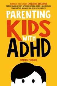 bokomslag Parenting Kids with ADHD