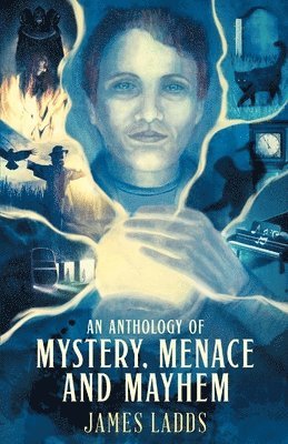 An Anthology of Mystery, Menace and Mayhem 1