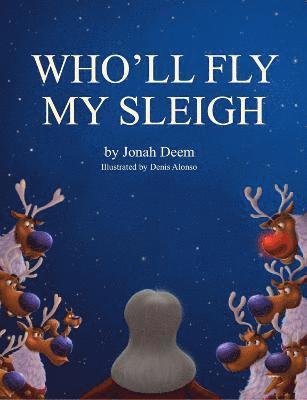 Jonah Deem, Nadim Dimechkie - Who'll Fly My Sleigh, Inbunden