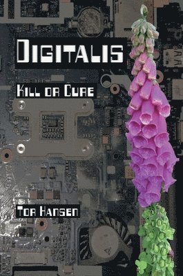 Tor Hansen - Digitalis - Kill or Cure, Häftad