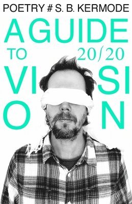 S B Kermode, S. B. Kermode - Guide to 20/20 Vision, Häftad