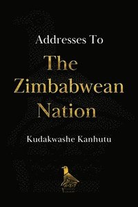 bokomslag Addresses To The Zimbabwean Nation