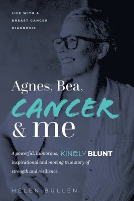 Agnes, Bea, Cancer and Me