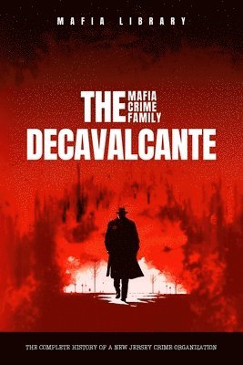 The DeCavalcante Mafia Crime Family 1