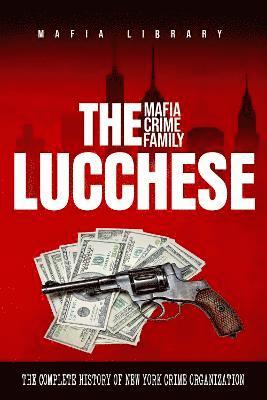 bokomslag The Lucchese Mafia Crime Family