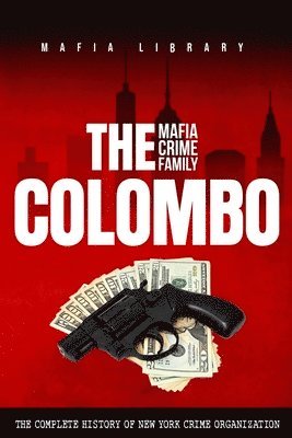 bokomslag The Colombo Mafia Crime Family