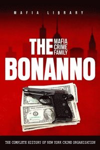 bokomslag The Bonanno Mafia Crime Family