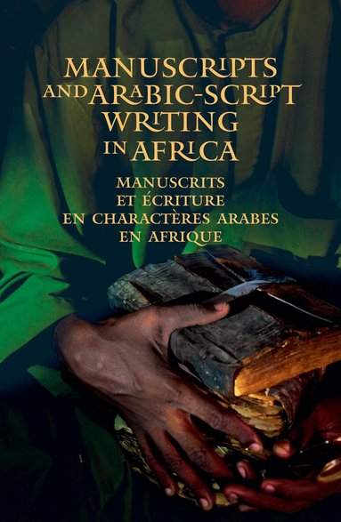 Charles C. Stewart, Ahmed Chaouki Binebine - Manuscripts and Arabic-script writing in Africa, Inbunden