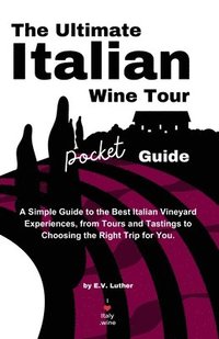 bokomslag The Ultimate Italian Wine Tour Pocket Guide