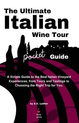 bokomslag The Ultimate Italian Wine Tour Pocket Guide