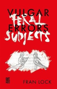 bokomslag Vulgar Errors / Feral Subjects