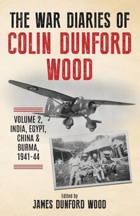 bokomslag The War Diaries of Colin Dunford Wood, Volume 2