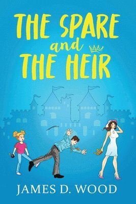 James D Wood, James D. Wood, D Wood, James - Spare and The Heir, Häftad
