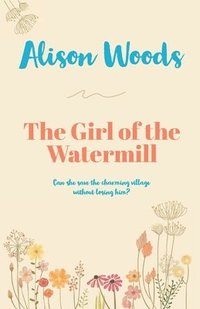 bokomslag The Girl of the Watermill