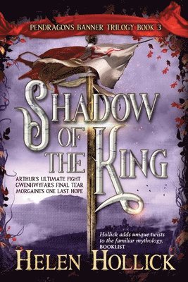 bokomslag SHADOW OF THE KING (The Pendragon's Banner Trilogy Book 3)