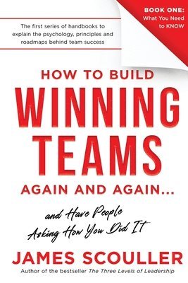 James Scouller - How To Build Winning Teams Again And Again, Häftad