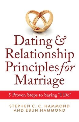 Stephen C. C. Hammond, Ebun Hammond, Stephen C C Hammond - Dating & Relationship Principles for Marriage, Häftad