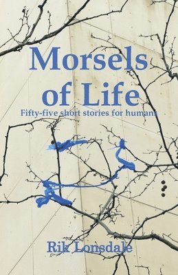Rik Lonsdale - Morsels of Life, Häftad