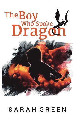 Sarah Green - Boy Who Spoke Dragon, Häftad