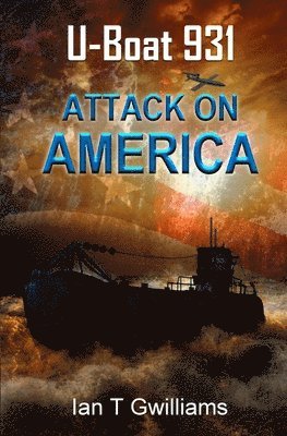 U-Boat 931 Attack On America 1