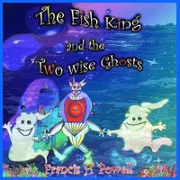 bokomslag The Fish King and the Two Wise Ghosts