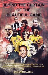 bokomslag Behind the Curtain of the Beautiful Game