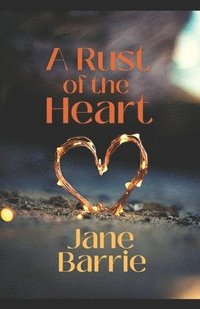 bokomslag Rust of the Heart