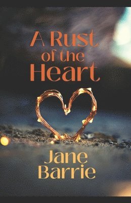 bokomslag Rust of the Heart