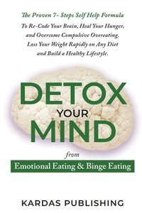 bokomslag Detox Your Mind from Emotional Eating & Binge Eating