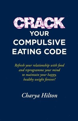 Crack Your Compulsive Eating Code 1