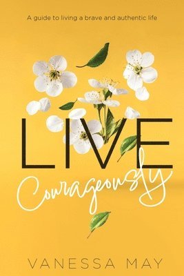 Vanessa May - Live Courageously, Häftad