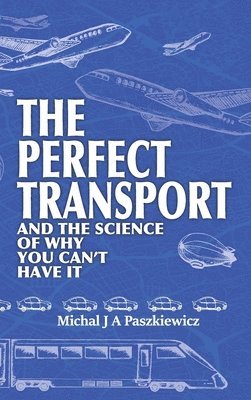 Michal Paszkiewicz, Michal J. a. Paszkiewicz, J A Paszkiewicz, Michal, Michal J A Paszkiewicz - Perfect Transport, Inbunden