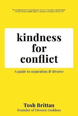 Kindness for Conflict - A Guide to Separation & Divorce