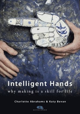 Charlotte Abrahams, Katy Bevan - Intelligent Hands, Häftad