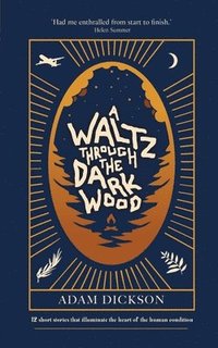 bokomslag A Waltz Through The Dark Wood: 1
