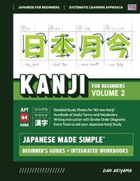 bokomslag Japanese Kanji for Beginners - Volume 2 Textbook and Integrated Workbook for Remembering JLPT N4 Kanji Learn how to Read, Write and Speak Japanese