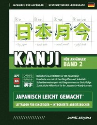 bokomslag Kanji leicht gemacht! Band 2 Ein Leitfaden fr Anfnger + integriertes Arbeitsbuch Lernen Sie Japanisch lesen, schreiben und sprechen - schnell und einfach, Schritt fr Schritt