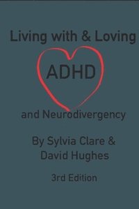 bokomslag Living With and Loving ADHD and Neurodivergency