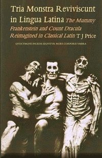 bokomslag Tria Monstra in Lingua Latine Reviviscunt