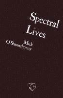 bokomslag Spectral Lives