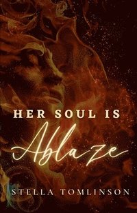 bokomslag Her Soul Is Ablaze: A companion for your midlife awakening