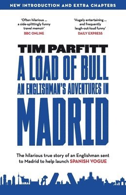 A Load of Bull - An Englishman's Adventures in Madrid 1
