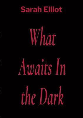 What Awaits In the Dark 1