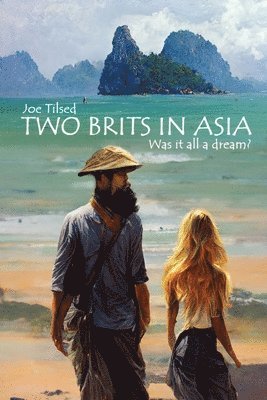 Joe Tilsed - Two Brits In Asia, Häftad