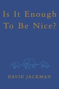 bokomslag Is It Enough To Be Nice?