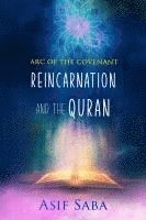 bokomslag Reincarnation and The Quran: The Arc Of The Covenant